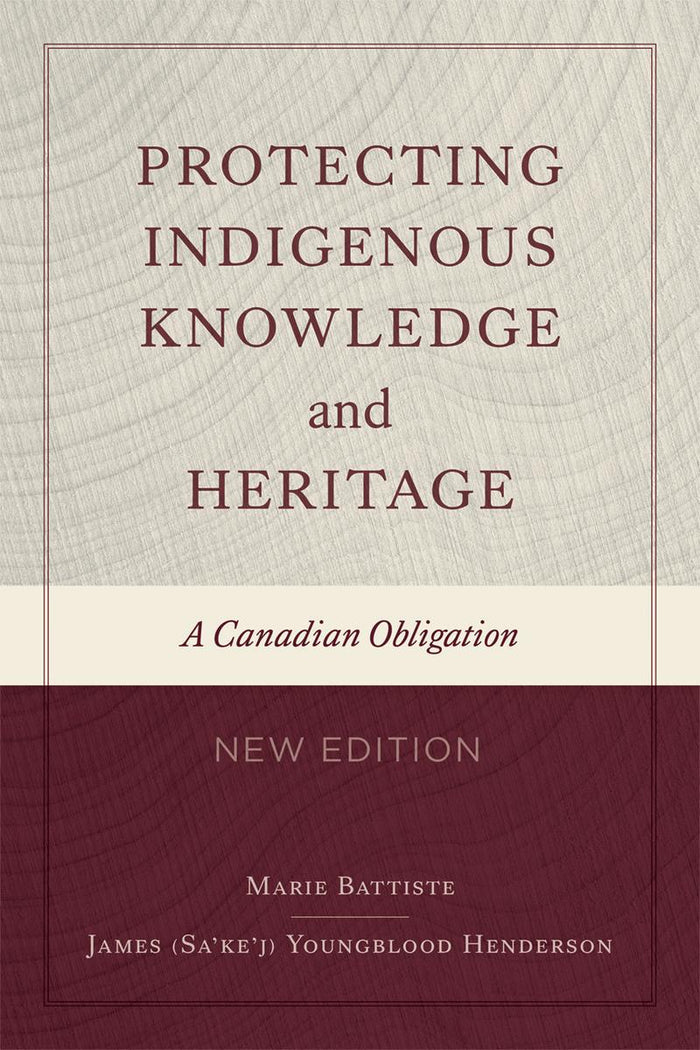 Protecting Indigenous Knowledge and Heritage. A Canadian Obligation. 2nd Ed. (PB)