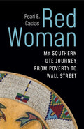 Red Woman : My Southern Ute Journey from Poverty to Wall Street