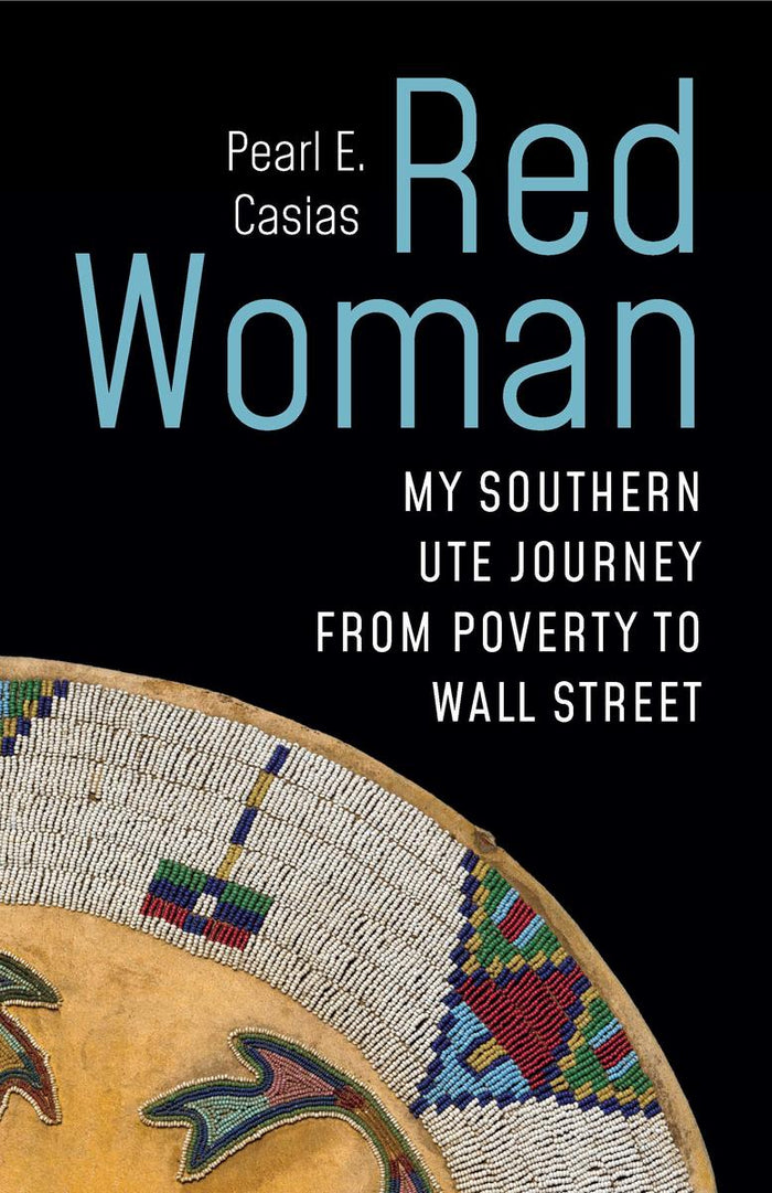 Red Woman : My Southern Ute Journey from Poverty to Wall Street