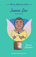 Sharon Day : Water Walker. Native American Lives.