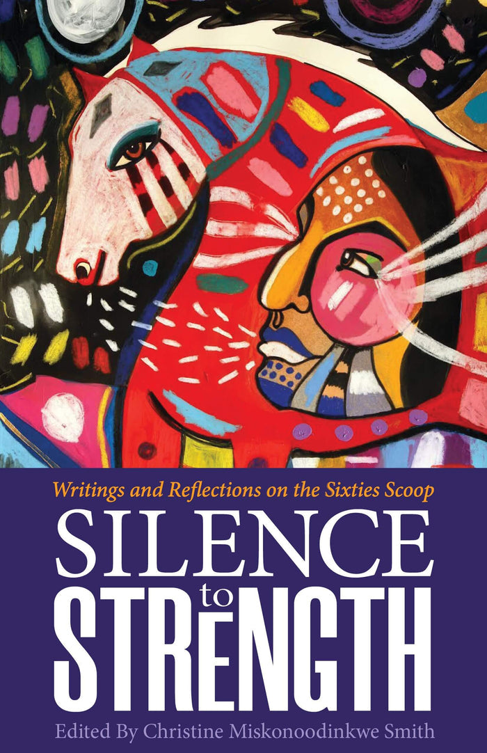 Silence to Strength : Writings and Reflections on the Sixties Scoop
