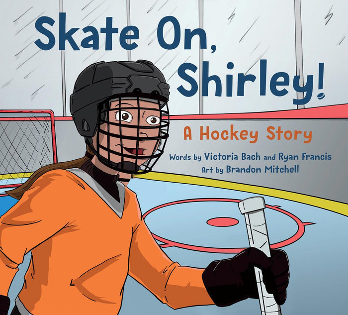 Skate On, Shirley! A Hockey Story (PB)
