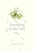 Something for the Dark
