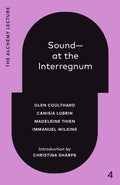 Sound--At the Interregnum : The Alchemy Lecture 2025 (HC) (Pre-Order for Sept 22/26)