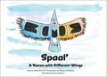 Spaal' : A Raven with Different Wings