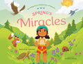 Spring's Miracles : An Indigenous Celebration of Nature