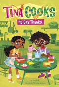 Tana Cooks to Say Thanks. Tana Cooks! (PB)