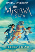 The Barren Grounds, Book 1 : The Misewa Saga (HC)