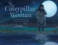 The Caterpillar Woman (PB)