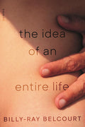 The Idea of An Entire Life : Poems (HC) (FNCR 2026)