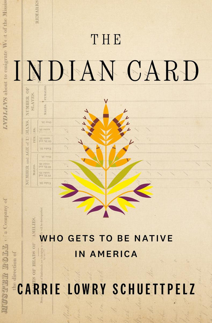 The Indian Card : Who Gets to Be Native in America (HC)