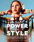 The Power of Style How Fashion and Beauty Are Being Used to Reclaim Cultures (HC)