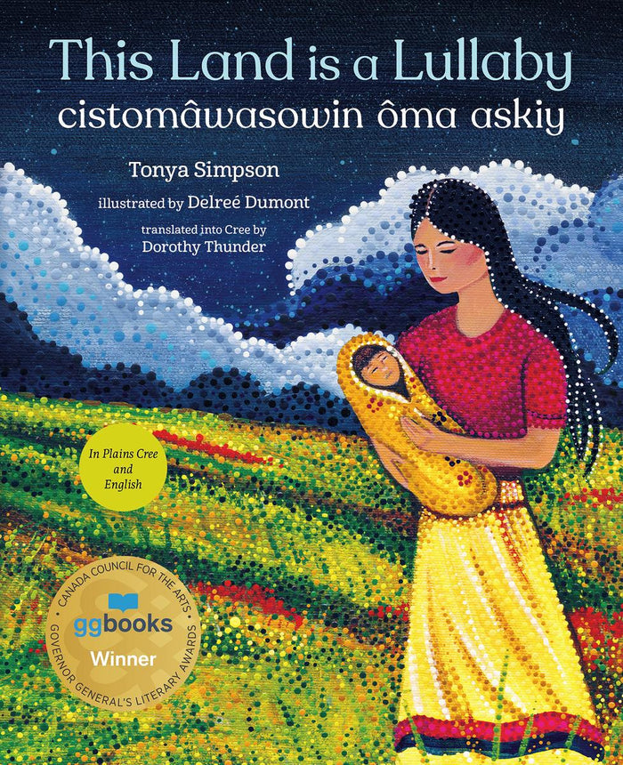 This Land Is a Lullaby / cistomâwasowin ôma askiy (English & Plains Cree) (HC)