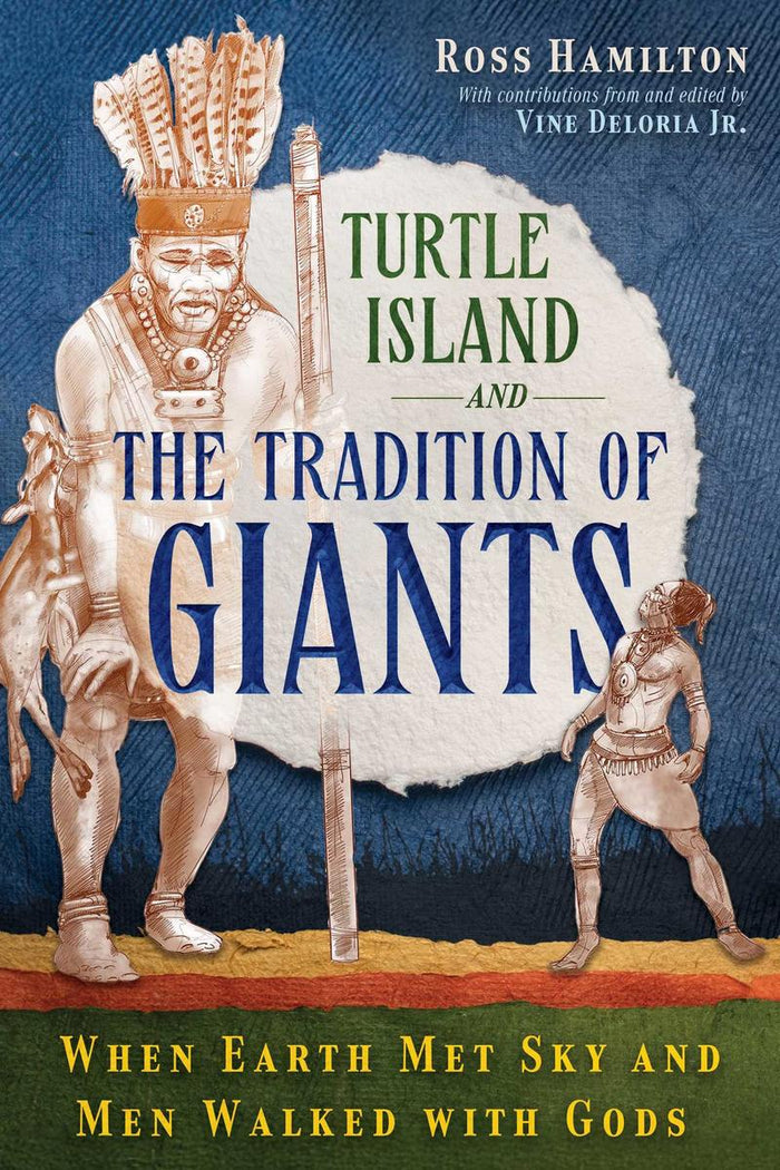 Turtle Island and the Tradition of Giants : When Earth Met Sky and Men Walked with Gods. 2nd Ed.