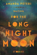 Waiting for the Long Night Moon. Stories