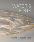 Water's Edge : The Art of Truman Lowe