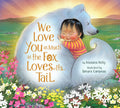 We Love You as Much as the Fox Loves Its Tail (HC)
