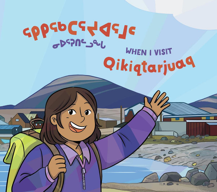 When I Visit Qikiqtarjuaq. Community Connection. Inuktitut & English.