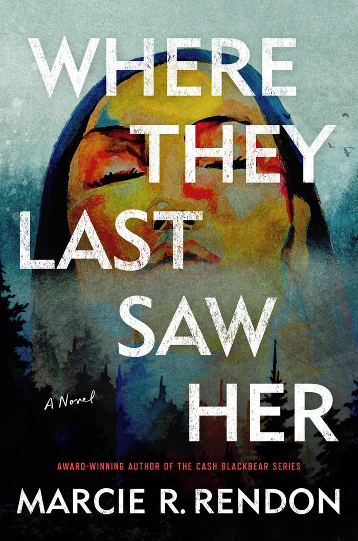 Where They Last Saw Her : A Novel (PB)