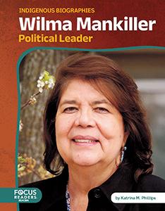 Wilma Mankiller: Political Leader. Indigenous Biographies (HC)