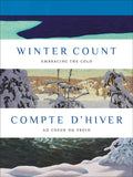 Winter Count | Compte d'hiver: Embracing the Cold | Au cœur du froid